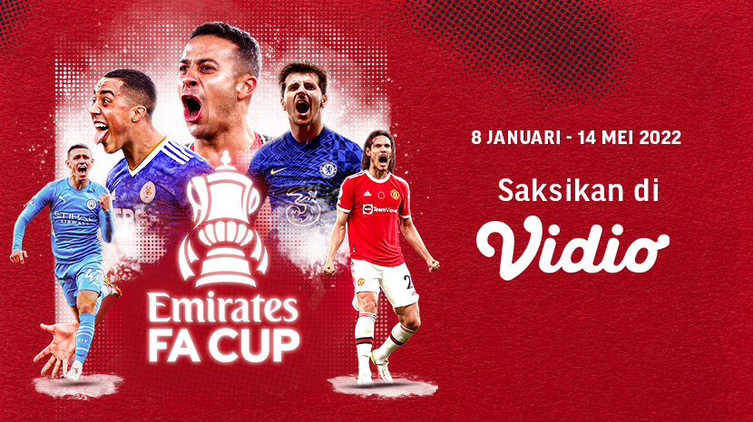 Ayo Saksikan Jadwal dan Link Live Streaming FA Cup 2021/22 di Vidio