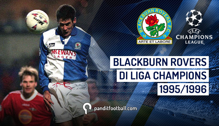 Mengenang Perjalanan Blackburn Rovers di Liga Champions Eropa 1995/1996