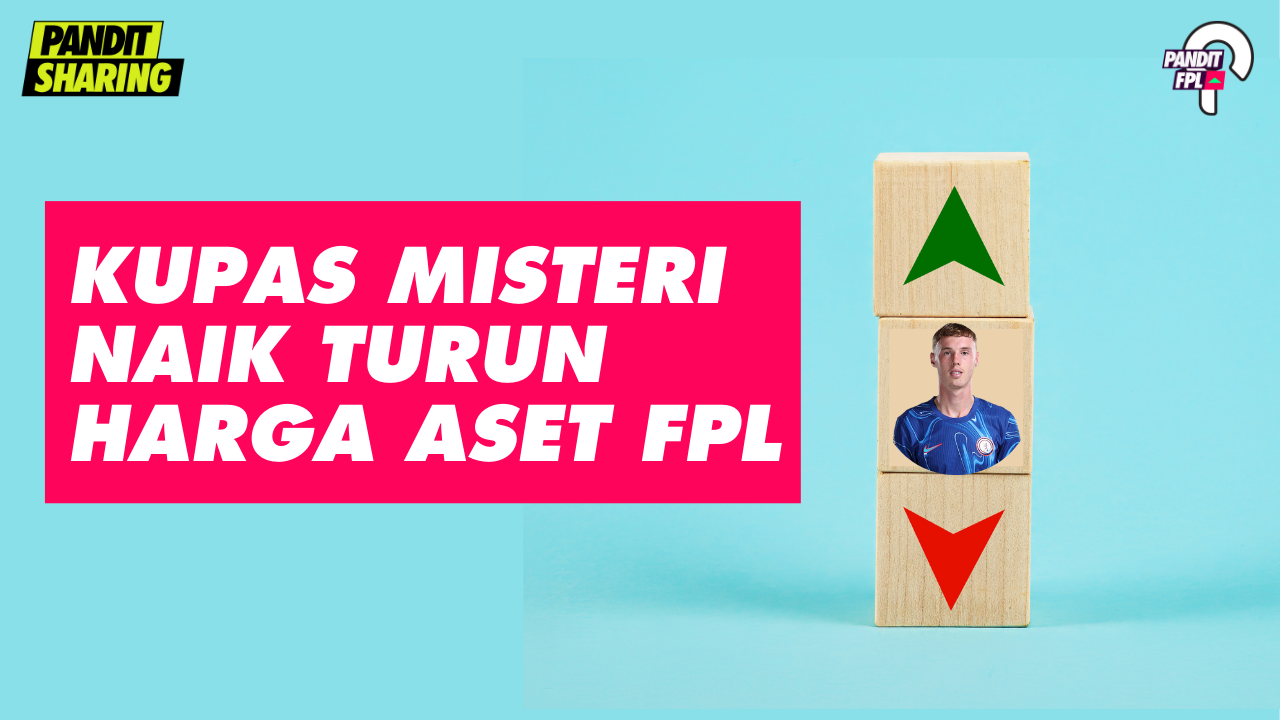 Kupas Misteri Naik Turun Harga Aset di FPL