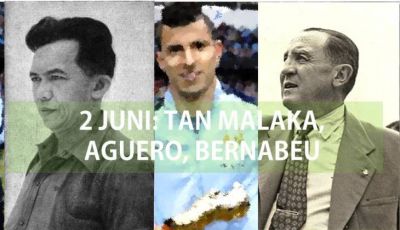 Aguero, Tan Malaka, dan Bernabeu dalam 2 Juni